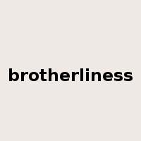 brotherliness是什么意思