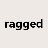 ragged是什么意思