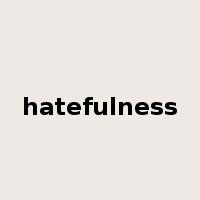 hatefulness是什么意思