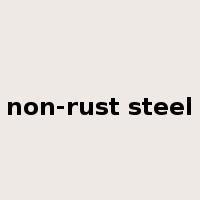 non-rust steel是什么意思
