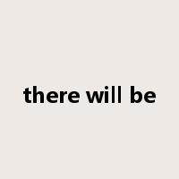 there will be是什么意思