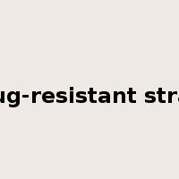 drug-resistant strain是什么意思