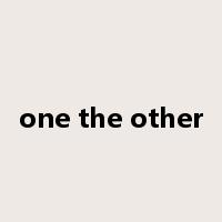 one the other是什么意思