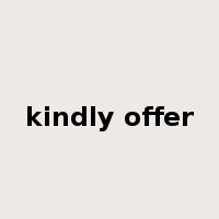 kindly offer是什么意思