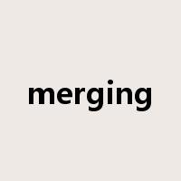 merging是什么意思