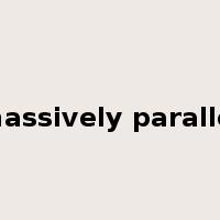massively parallel是什么意思