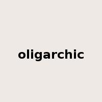 oligarchic是什么意思