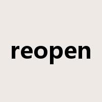 reopen是什么意思