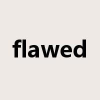 flawed是什么意思