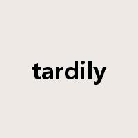 tardily是什么意思