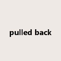 pulled back是什么意思