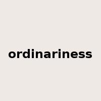 ordinariness是什么意思