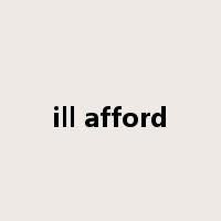 ill afford是什么意思