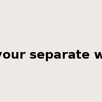 go your separate ways是什么意思