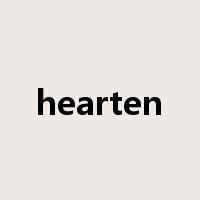hearten是什么意思