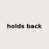 holds back是什么意思