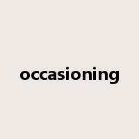 occasioning是什么意思