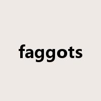 faggots是什么意思