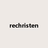 rechristen是什么意思