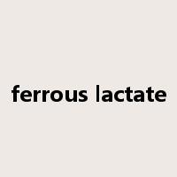 ferrous lactate是什么意思