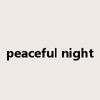 peaceful night是什么意思