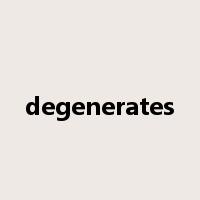 degenerates是什么意思