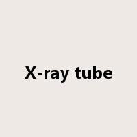 X-ray tube是什么意思