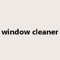 window cleaner是什么意思