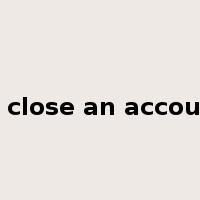 to close an account是什么意思