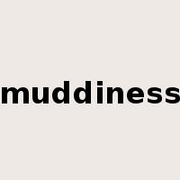 muddiness是什么意思
