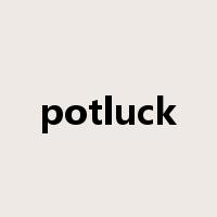 potluck是什么意思