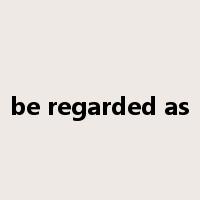 be regarded as是什么意思