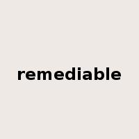 remediable是什么意思