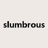 slumbrous是什么意思