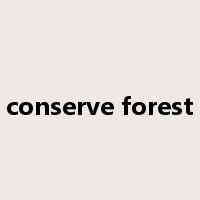 conserve forest是什么意思