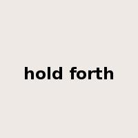 hold forth是什么意思