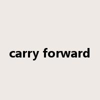 carry forward是什么意思