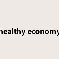 healthy economy是什么意思
