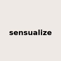 sensualize是什么意思