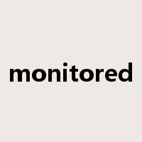 monitored是什么意思