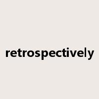 retrospectively是什么意思