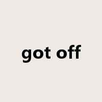 got off是什么意思