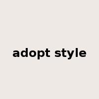 adopt style是什么意思