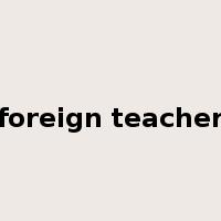 foreign teacher是什么意思
