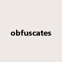 obfuscates是什么意思