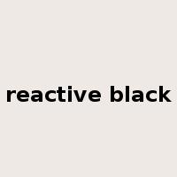 reactive black是什么意思