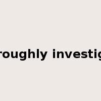 thoroughly investigate是什么意思