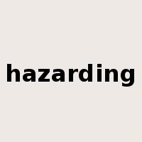 hazarding是什么意思