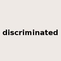 discriminated是什么意思