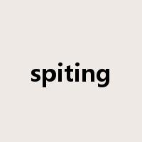 spiting是什么意思